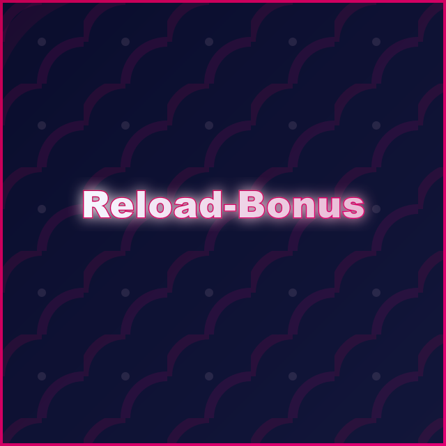 Reload-Bonus